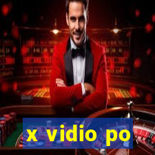x vidio po
